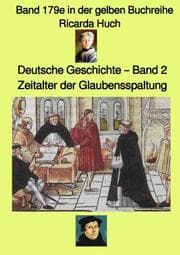Cover von Deutsche Geschichte 2 - Zeitalter der Glaubensspaltung - Band 179e in der gelben Buchreihe - bei Jürgen Ruszkowskii