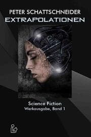 Cover von EXTRAPOLATIONEN - SCIENCE FICTION - WERKAUSGABE, BAND 1