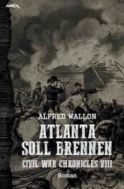 Cover von ATLANTA SOLL BRENNEN - CIVIL WAR CHRONICLES VIII