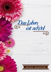 Cover von Notizbuch - Das Leben ist schön