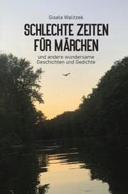 Cover von Schlechte Zeiten für Märchen und andere wundersame Geschichten und Gedichte
