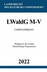 Cover von Landeswaldgesetz LWaldG M-V 2022