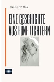 Cover von Eine Geschichte aus Fünf Lichtern