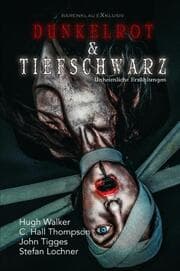 Cover von Dunkelrot und Tiefschwarz - Unheimliche Erzählungen (Hardcover)