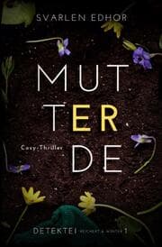 Cover von MUTTERERDE: Kriminalroman - Detektei Reichert und Winter - Band 1