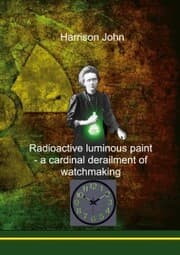 Cover von Radioactive Luminous Paint - a cardinal derailment of watchmaking
