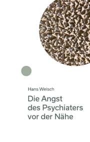 Cover von Die Angst des Psychiaters vor der Nähe