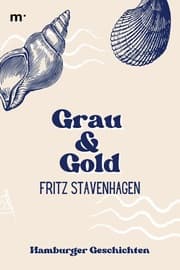 Cover von Grau und Gold - Hamburger Geschichten