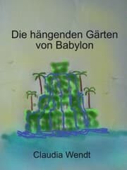 Cover von Die hängenden Gärten von Babylon