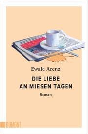Cover von Die Liebe an miesen Tagen