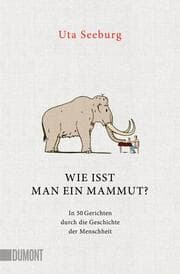 Cover von Wie isst man ein Mammut?