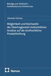 Cover von Möglichkeit und Reichweite der Übertragbarkeit zivilrechtlicher Ansätze auf die strafrechtliche Produkthaftung