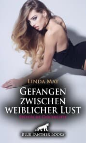 Cover von Gefangen zwischen weiblicher Lust , Erotische Geschichte