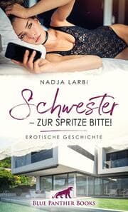 Cover von Schwester - zur Spritze bitte! - Erotische Geschichte + 3 weitere Geschichten