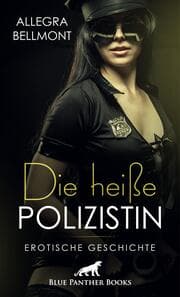 Cover von Die heiße Polizistin - Erotische Geschichte