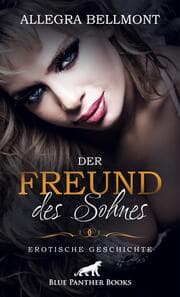 Cover von Der Freund des Sohnes - Erotische Geschichte
