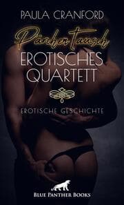 Cover von PärchenTausch - Erotisches Quartett - Erotische Geschichte + 2 weitere Geschichten