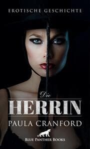 Cover von Die Herrin - Erotische Geschichte + 2 weitere Geschichten