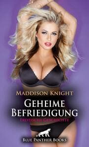 Cover von Geheime Befriedigung - Erotische Geschichte + 3 weitere Geschichten