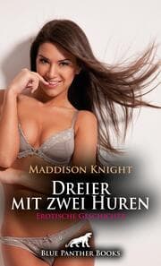 Cover von Dreier mit zwei Huren - Erotische Geschichte + 3 weitere Geschichten