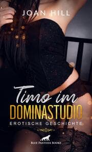Cover von Timo im Dominastudio - Erotische Geschichte + 2 weitere Geschichten