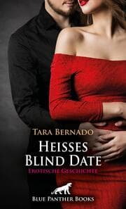 Cover von Heißes Blind Date - Erotische Geschichte + 1 weitere Geschichte