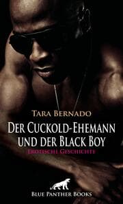 Cover von Der Cuckold-Ehemann und der Black Boy - Erotische Geschichte + 1 weitere Geschichte