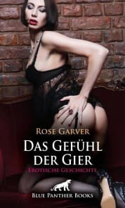 Cover von Das Gefühl der Gier , Erotische Geschichte