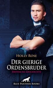 Cover von Der gierige Ordensbruder - Erotische Geschichte + 2 weitere Geschichten