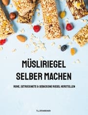 Cover von Müsliriegel selber machen