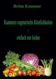Cover von Kummers vegetarische Köstlichkeiten - einfach nur lecker
