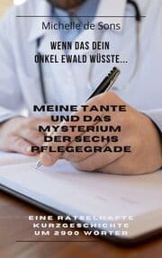 Cover von Meine Tante und das Mysterium der Sechs Pflegegrade