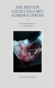 Cover von Die besten Cocktails mit Adrenochrom