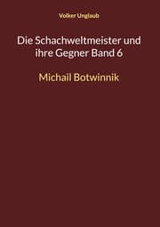 Cover von Die Schachweltmeister und ihre Gegner Band 6