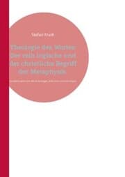 Cover von Theologie des Wortes: Der rein logische und der christliche Begriff der Metaphysik.