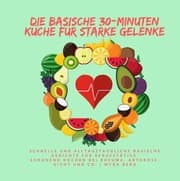 Cover von Die basische 30-Minuten Küche für starke Gelenke
