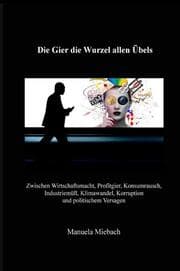 Cover von Die Gier die Wurzel allen Übels