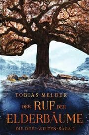 Cover von Der Ruf der Elderbäume (Die Drei-Welten-Saga: 2)