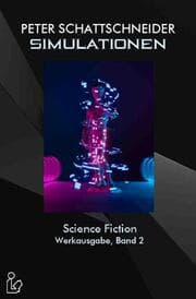 Cover von SIMULATIONEN - SCIENCE FICTION - WERKAUSGABE, BAND 2