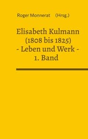 Cover von Elisabeth Kulmann (1808 bis 1825) Leben und Werk. 1. Band