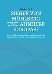Cover von Sieger von Mühlberg und Ahnherr Europas?