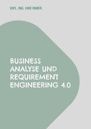 Cover von Business Analyse und Requirement Engineering 4.0