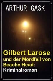Cover von Gilbert Larose und der Mordfall von Beachy Head: Kriminalroman