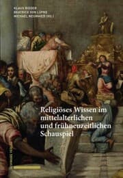 Cover von Religiöses Wissen im mittelalterlichen und frühneuzeitlichen Schauspiel