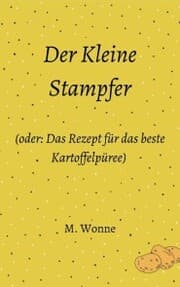 Cover von Der Kleine Stampfer (oder: Das Rezept für das beste Kartoffelpüree)