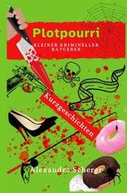 Cover von Plotpourri: Kleiner krimineller Ratgeber