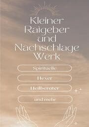 Cover von Ein kleiner Ratgeber und Nachschlagewerk für Spirituelle, Hexer, Heilberater und mehr