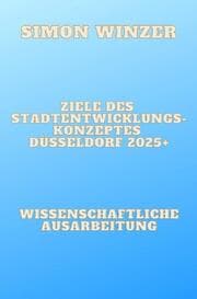 Cover von Ziele des Standortentwicklungskonzeptes Düsseldorf 2025+