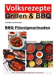 Cover von Volksrezepte Grillen und BBQ - BBQ Flüssigmarinaden