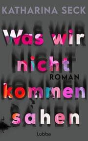 Cover von Was wir nicht kommen sahen